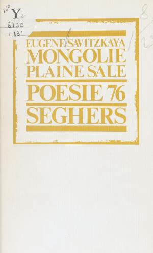 Cover of the book Mongolie, plaine sale by Bernard Vargaftig, Mathieu Bénézet, Bernard Delvaille