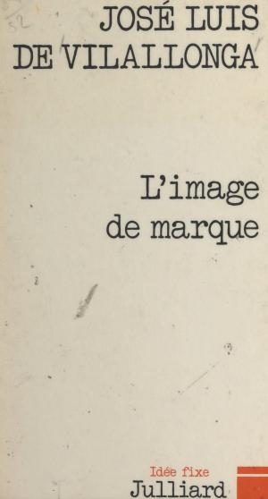 Cover of the book L'image de marque by Jacques Sternberg, Jacques Chancel