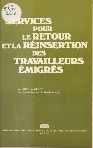 Cover of the book Services pour le retour et la réinsertion des travailleurs émigrés by Françoise Parturier