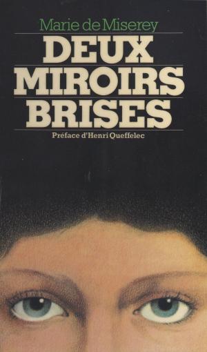 Cover of the book Deux miroirs brisés by Éric Verteuil