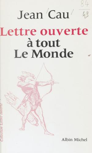 Cover of the book Lettre ouverte à tout le monde by Earl Thompson