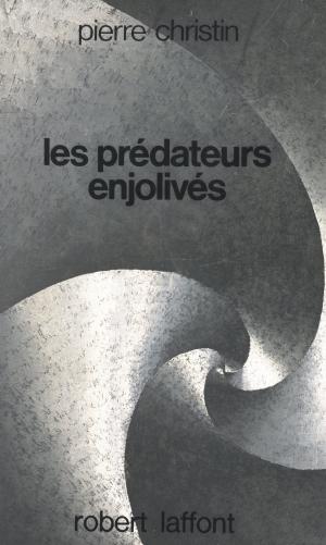 Cover of the book Les prédateurs enjolivés by Louis Sénégas, François Marty