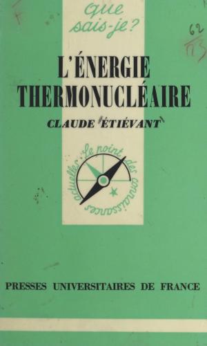 Cover of the book L'énergie thermonucléaire by Georges Bastide, Jean Lacroix