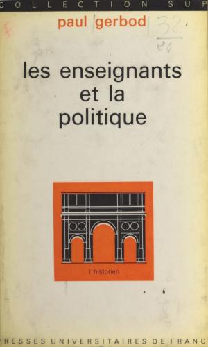 Cover of the book Les enseignants et la politique by Jean-Michel Communier, Henri Lamotte