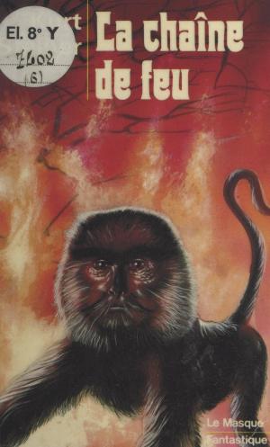Cover of the book La chaîne de feu by Jacques Ouvard, Albert Pigasse