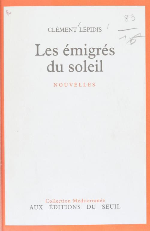 Cover of the book Les émigrés du soleil by Clément Lépidis, Emmanuel Roblès, Seuil (réédition numérique FeniXX)