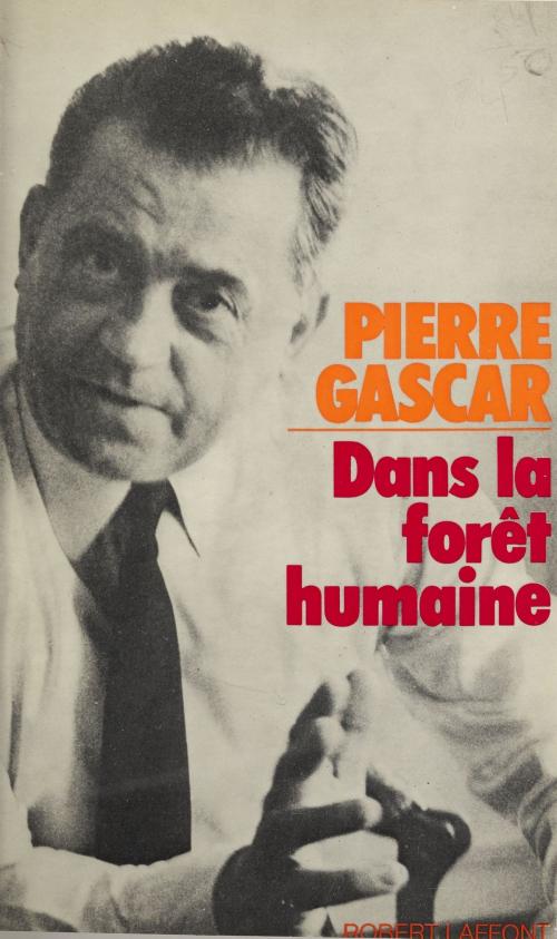 Cover of the book Dans la forêt humaine by Pierre Gascar, Max Gallo, Robert Laffont (réédition numérique FeniXX)