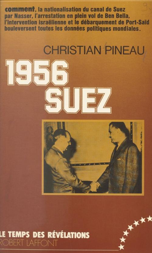 Cover of the book 1956, Suez by Christian Pineau, Max Gallo, (Robert Laffont) réédition numérique FeniXX