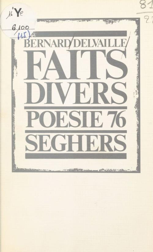 Cover of the book Faits-divers by Bernard Delvaille, Seghers (réédition numérique FeniXX)