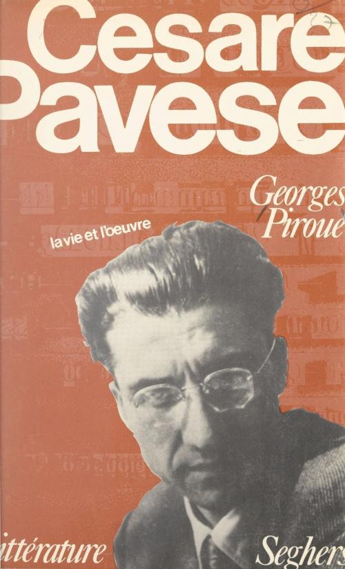 Cover of the book Cesare Pavese by Georges Piroué, Bernard Delvaille, (Seghers) réédition numérique FeniXX