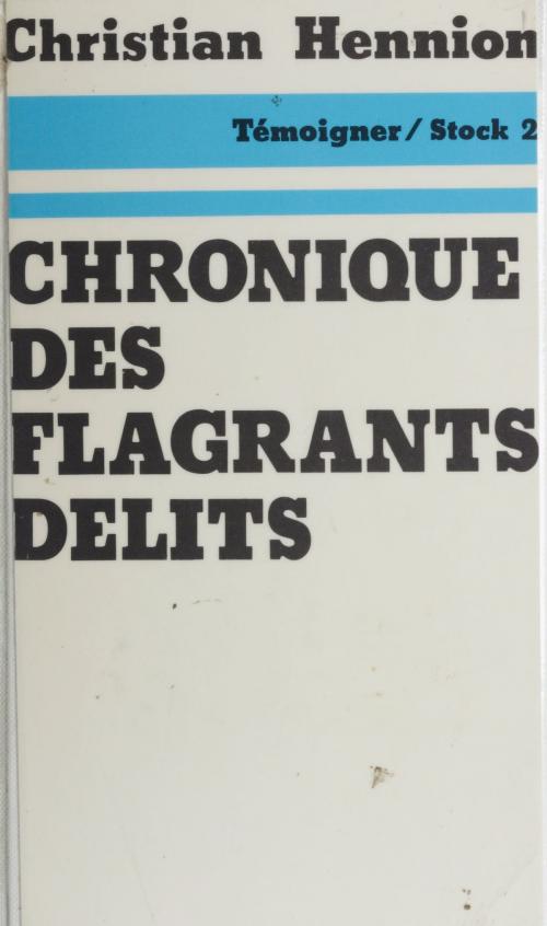 Cover of the book Chronique des flagrants délits by Christian Hennion, Félix Guattari, Stock (réédition numérique FeniXX)