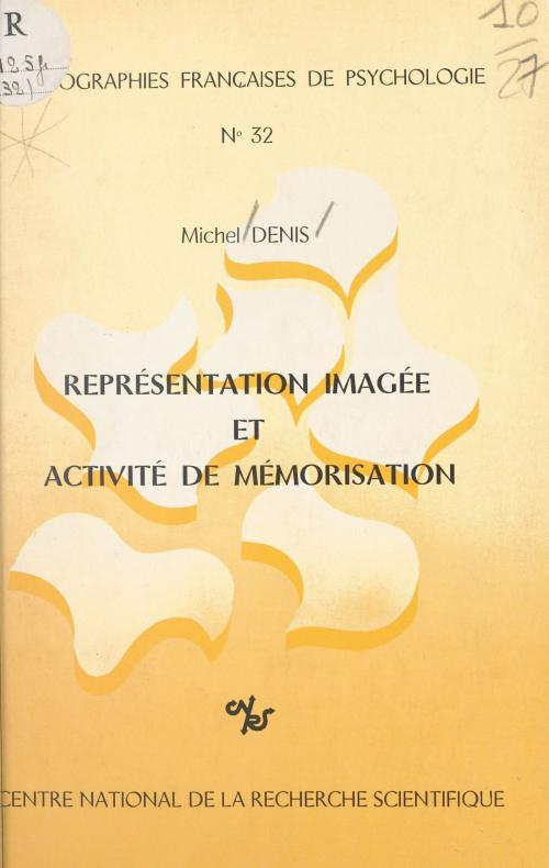 Cover of the book Représentation imagée et activité de mémorisation by Michel Denis, CNRS Éditions (réédition numérique FeniXX)
