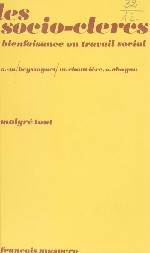 Cover of the book Les socio-clercs by Anne-Marie Beyssaguet, Annick Ohayon, Michel Chauvière, La Découverte (réédition numérique FeniXX)