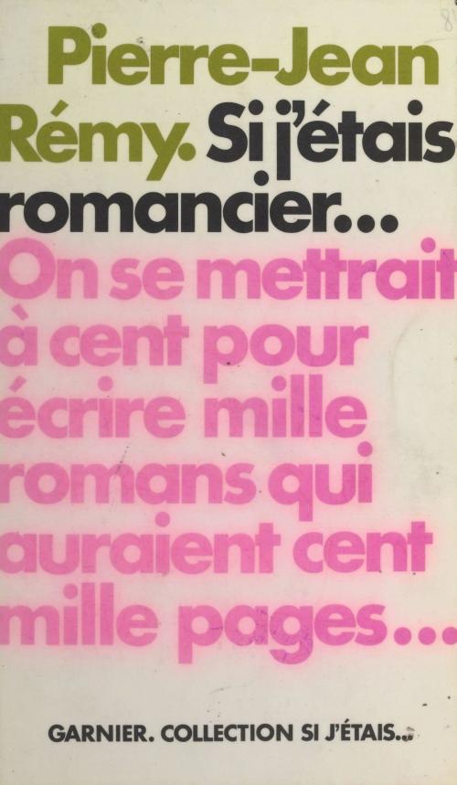 Cover of the book Si j'étais romancier... by Pierre-Jean Remy, FeniXX réédition numérique