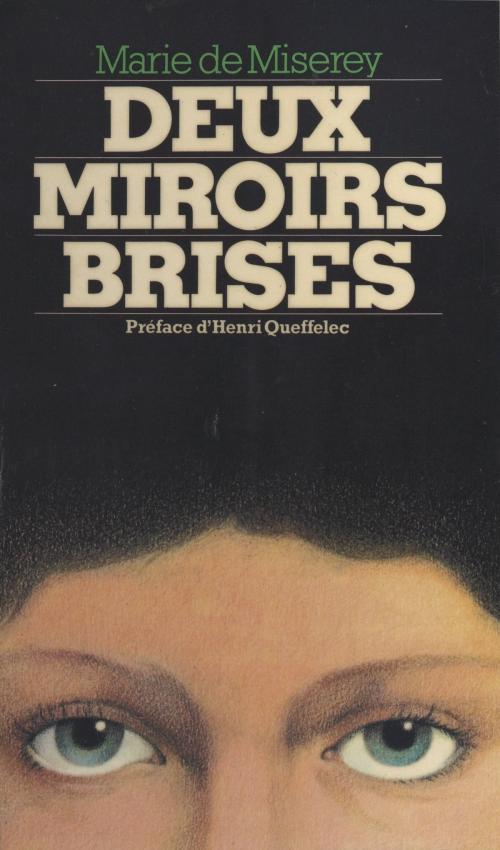 Cover of the book Deux miroirs brisés by Marie de Miserey, FeniXX réédition numérique