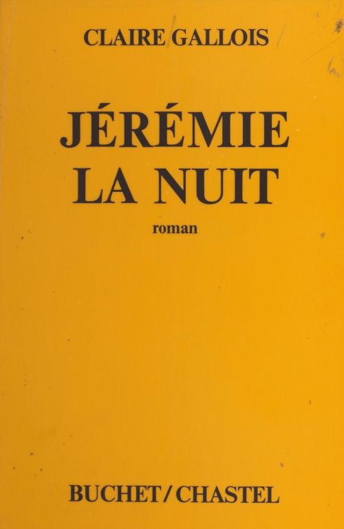 Cover of the book Jérémie la nuit by Claire Gallois, FeniXX réédition numérique