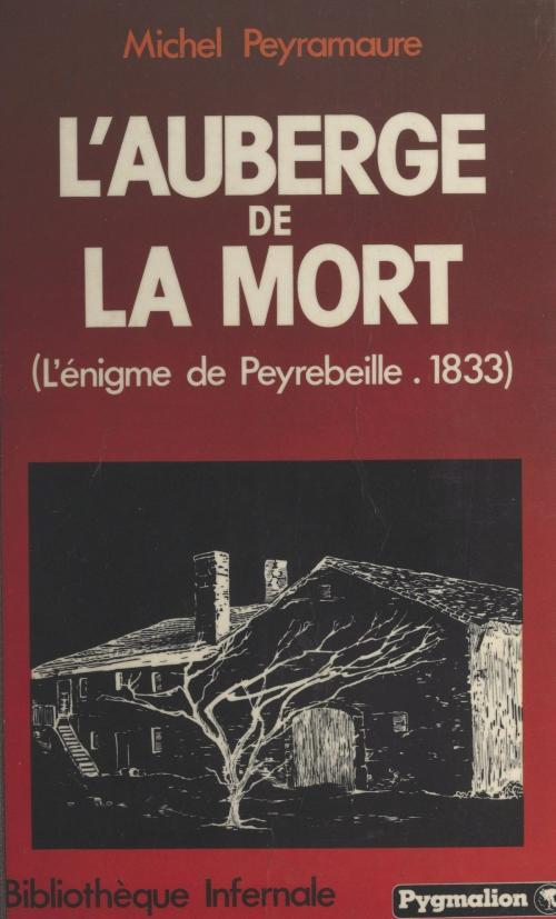 Cover of the book L'auberge de la mort by Michel Peyramaure, Pygmalion (réédition numérique FeniXX)
