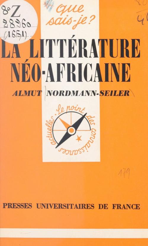 Cover of the book La littérature néo-africaine by Almut Nordmann-Seiler, Paul Angoulvent, (Presses universitaires de France) réédition numérique FeniXX