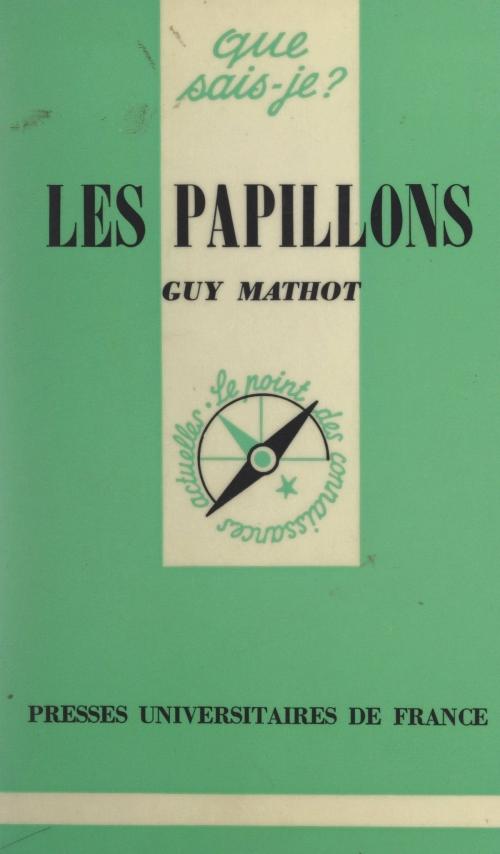 Cover of the book Les papillons by Guy Mathot, Paul Angoulvent, (Presses universitaires de France) réédition numérique FeniXX