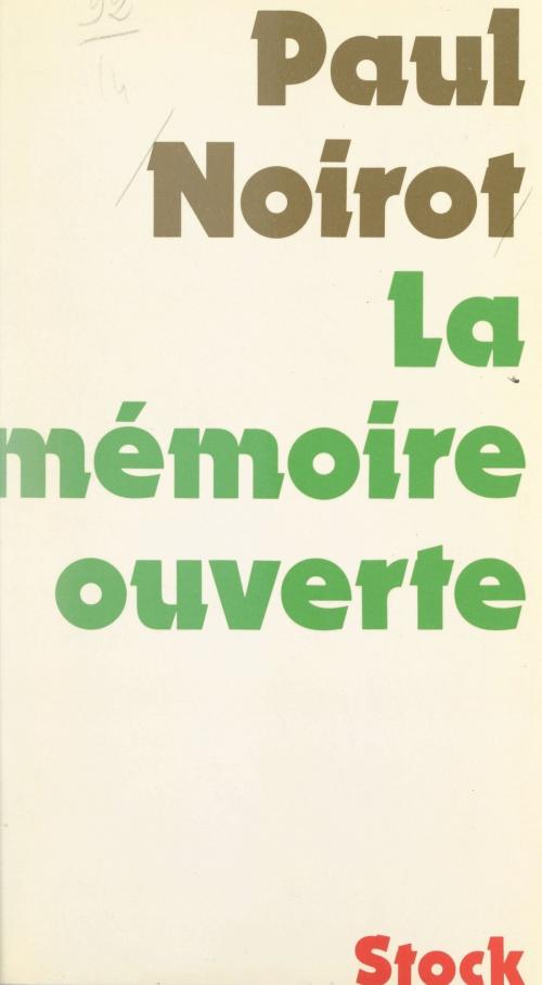 Cover of the book La mémoire ouverte by Paul Noirot, Philippe Dominique, Claude Glayman, (Stock) réédition numérique FeniXX