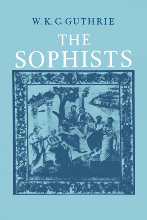 Cover of the book A History of Greek Philosophy: Volume 3, The Fifth Century Enlightenment, Part 1, The Sophists by W. K. C. Guthrie, Cambridge University Press