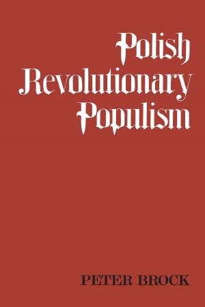 Cover of the book Polish Revolutionary Populism by Olaf Weber, Blair Feltmate