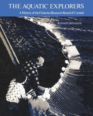 Cover of the book The Aquatic Explorers by Reg Whitaker, Gregory S. Kealey, Andrew Parnaby