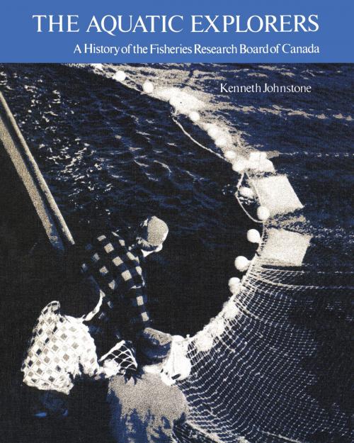 Cover of the book The Aquatic Explorers by Kenneth Johnstone, University of Toronto Press, Scholarly Publishing Division