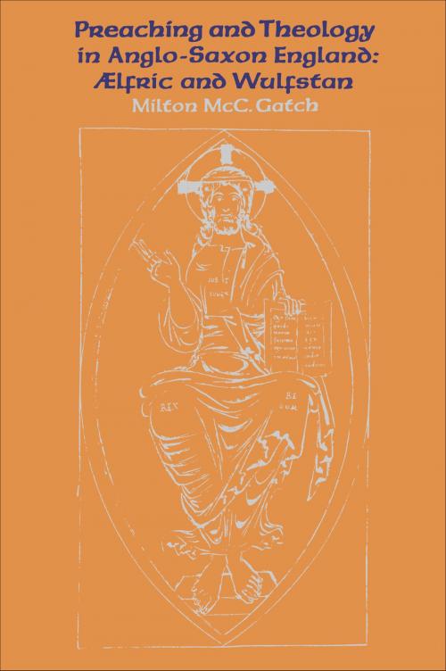 Cover of the book Preaching and Theology in Anglo-Saxon England by Milton McC.  Gatch, University of Toronto Press, Scholarly Publishing Division