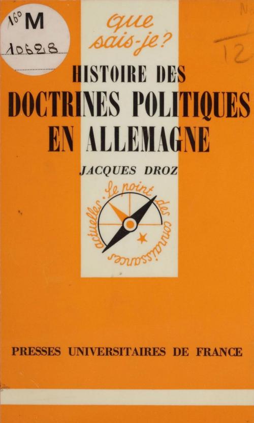 Cover of the book Histoire des doctrines politiques en Allemagne by Jacques Droz, Presses universitaires de France (réédition numérique FeniXX)