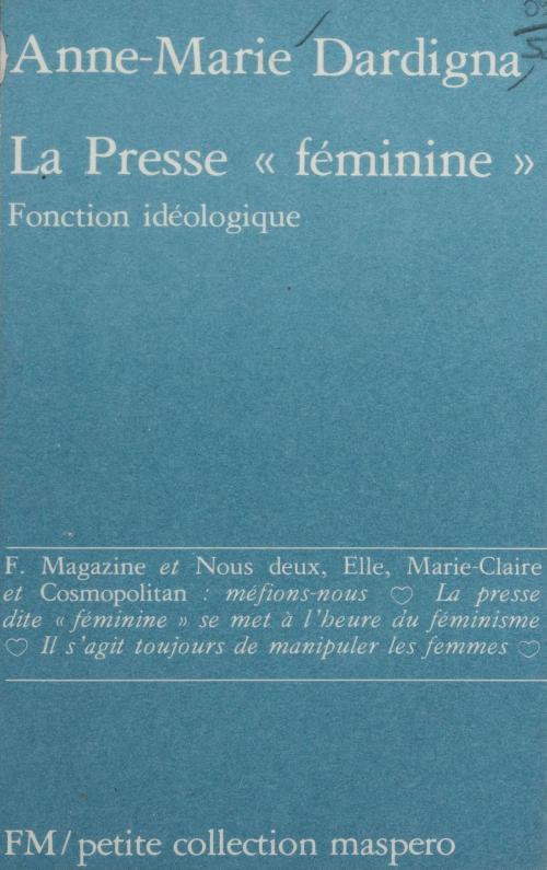 Cover of the book La Presse «féminine» by Anne-Marie Lugan, La Découverte (réédition numérique FeniXX)