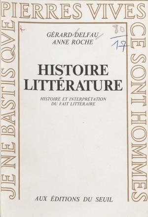 Cover of the book Histoire, littérature by Jacques Nobécourt, Jean Lacouture