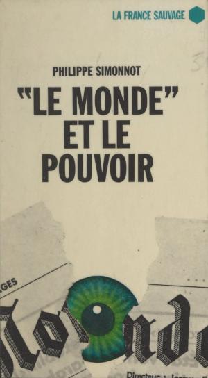 Cover of the book Le monde et le pouvoir by Marius Chadefaud, Jean Rostand