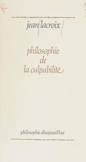 Cover of the book Philosophie de la culpabilité by Jean-Pierre Pourtois