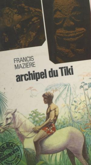 Cover of the book Archipel du Tiki by Jackie Landreaux-Valabrègue, Francis Mazière