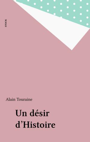 Cover of the book Un désir d'Histoire by Denis Robert