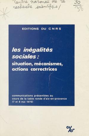 Book cover of Les inégalités sociales : situation, mécanismes, actions correctives