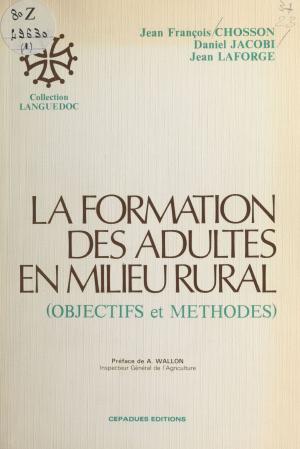 bigCover of the book La Formation des adultes en milieu rural : Objectifs et méthodes by 