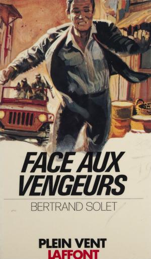 Cover of the book Face aux vengeurs by Jean Cau