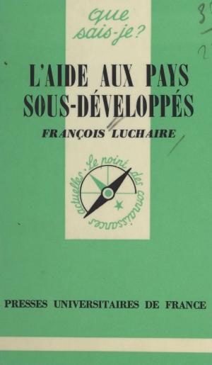 Cover of the book L'aide aux pays sous-développés by Renée Martinage