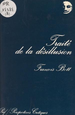 Cover of the book Traité de la désillusion by Sylvain Auroux, Dominique Bourel, Charles Porset