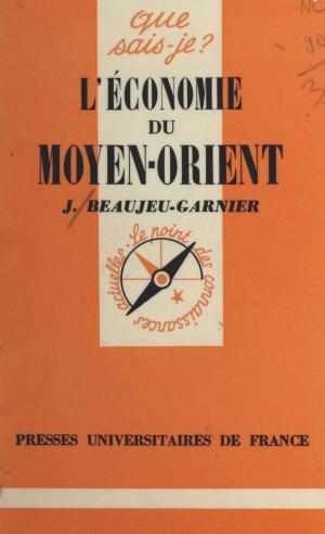 Cover of the book L'économie du Moyen-Orient by Jacques Neefs, Christine Montalbetti
