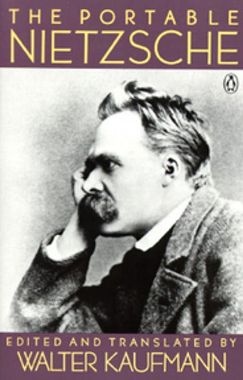 Cover of the book The Portable Nietzsche by Friedrich Nietzsche, Penguin Publishing Group