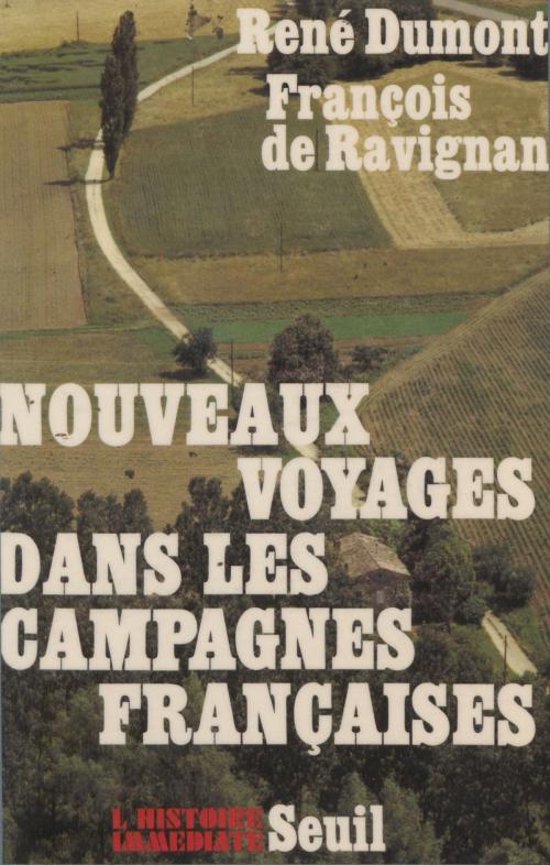 Cover of the book Nouveaux voyages dans les campagnes françaises by René Dumont, François de Ravignan, Seuil (réédition numérique FeniXX)