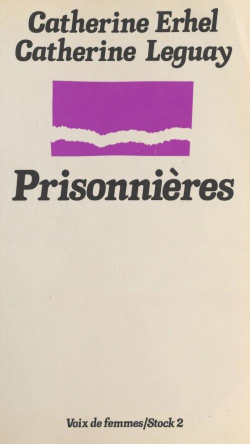Cover of the book Prisonnières by Catherine Erhel, Catherine Leguay, Jean-Claude Barreau, Stock (réédition numérique FeniXX)