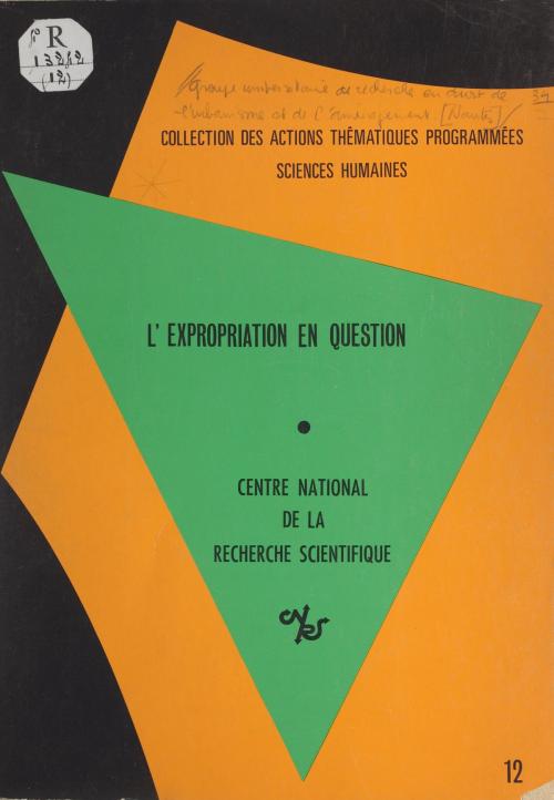 Cover of the book L'expropriation en question by Michel Blanc-Pattin, Jacques Chevallier, François d' Arcy, CNRS Éditions (réédition numérique FeniXX)