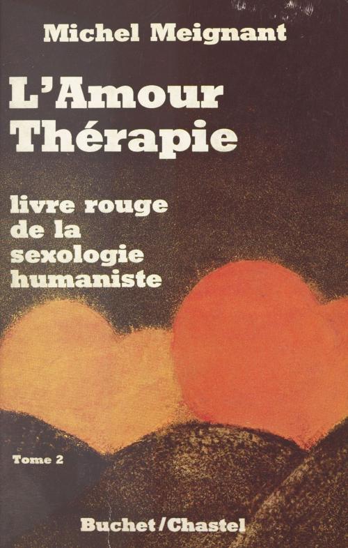 Cover of the book Le livre rouge de la sexologie humaniste (2) by Michel Meignant, FeniXX réédition numérique