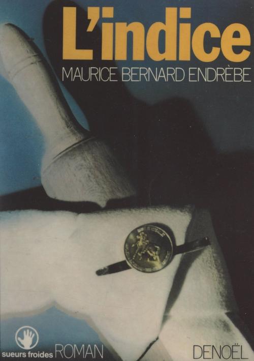 Cover of the book L'indice by Maurice-Bernard Endrèbe, FeniXX réédition numérique