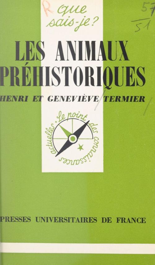 Cover of the book Les animaux préhistoriques by Geneviève Termier, Henri Termier, Paul Angoulvent, (Presses universitaires de France) réédition numérique FeniXX