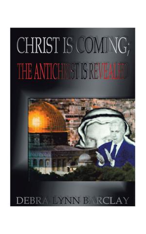 Cover of the book Christ Is Coming; the Antichrist Is Revealed by Pastor Donald M. King Sr.